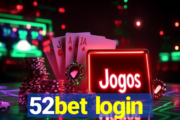 52bet login